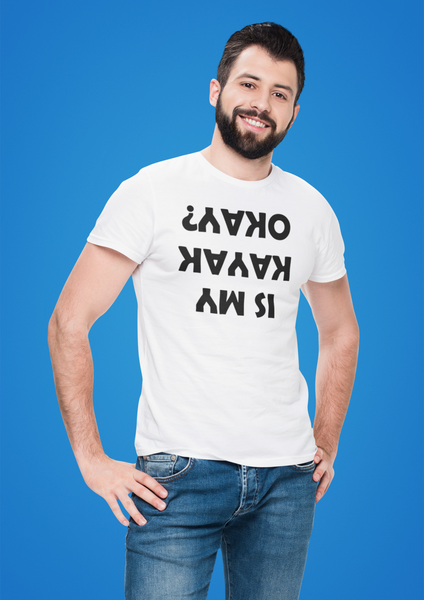 T-Shirt - Is My Kayak Okay?