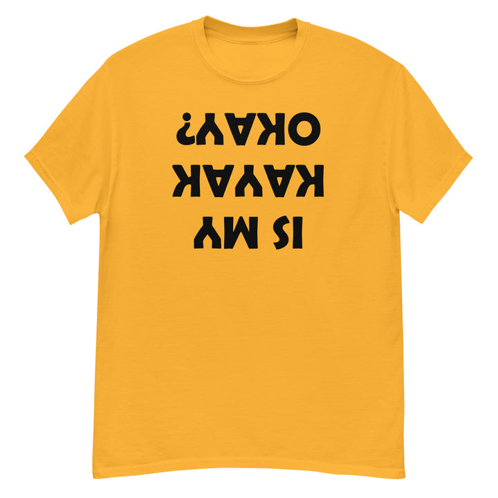 T-Shirt - Is My Kayak Okay?