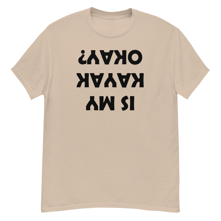 T-Shirt - Is My Kayak Okay?